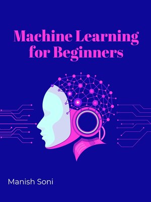 cover image of Machine Learning for Beginners